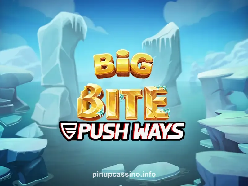 Big Bite Push Ways no pin up cassino
