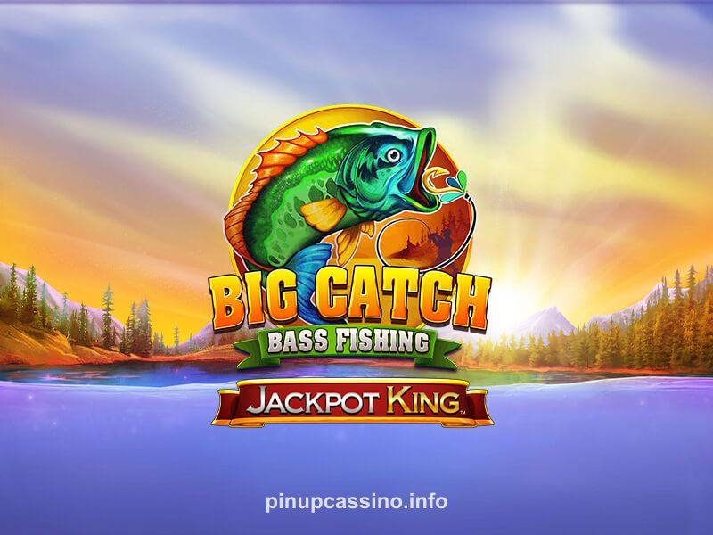 Big Catch Bass Fishing Jackpot King no pin up cassino